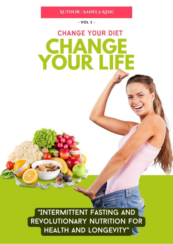 EBook Change Your Diet Change Your Life by the Author Sanela Kisic